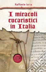 I miracoli eucaristici in Italia libro