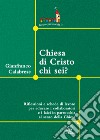 Chiesa di Cristo chi sei? Riflessioni e schede di lavoro per educare i collaboratori e i laici in parrocchia al senso della Chiesa libro