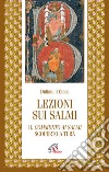 Lezioni sui salmi. Il commento ai salmi scoperto a Tura libro