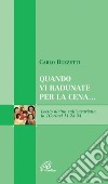 Quando vi radunate per la cena... Lectio divina sull'eucaristia in 1Corinzi 11, 23-24 libro di Buzzetti Carlo