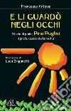 E li guardò negli occhi. Storia di padre Pino Puglisi, il prete ucciso dalla mafia libro