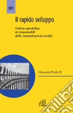 Il rapido sviluppo. Lettera apostolica ai responsabili delle comunicazioni sociali libro