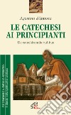 La catechesi ai principianti. De catechizandis rudibus libro