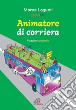 Animatore di corriera. Viaggiare giocando