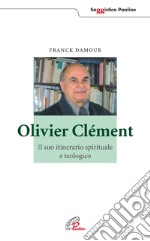 Olivier Clément. Il suo itinerario spirituale e teologico