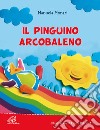 Il pinguino arcobaleno libro