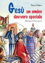 Gesù, un amico davvero speciale libro