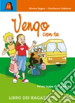 Vengo con te. Prima tappa del cammino. Libro dei ragazzi libro