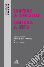 Lettere a Timoteo-Lettera a Tito. Nuova versione, introduzione e commento libro