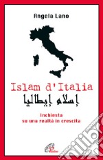 Islam d'Italia. Inchiesta su una realtà in crescita libro