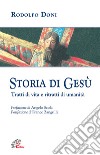 Storia di Gesù. Tratti di vita e ritratti di umanità libro