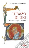 Il passo di Dio. Meditazioni per l'Avvento libro