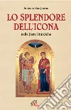 Lo splendore dell'icona nelle feste liturgiche libro