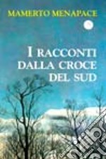 I racconti dalla Croce del Sud libro