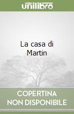 La casa di Martin libro