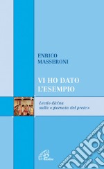 Vi ho dato l'esempio. Lectio divina sulla «giornata del prete» libro