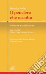 Il pensiero che ascolta. Come uscire dalla crisi libro