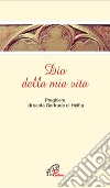 Dio della mia vita. Preghiere di santa Gertrude di Helfta libro