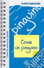 Come un pinguino. Storia di un'amicizia speciale libro