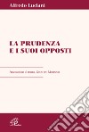 La prudenza e i suoi opposti libro