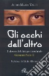 Gli occhi dell'altro. Il dovere del dialogo, ricordando Giovanni Paolo II libro