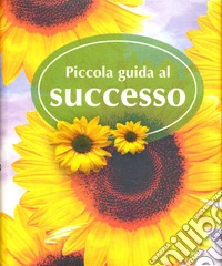 Piccola guida al successo libro