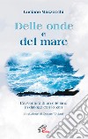 Delle onde e del mare. L'avventura di un cristiano in dialogo con lo zen libro di Mazzocchi Luciano