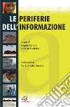 Le periferie dell'informazione libro