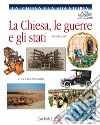 La Chiesa e la sua storia. La Chiesa, le guerre, gli Stati. Dal 1850 al 1917 libro