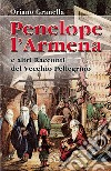 Penelope l'armena e altri racconti del vecchio pellegrino libro