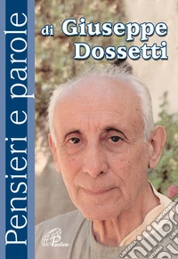 Pensieri e parole di Giuseppe Dossetti