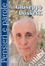 Pensieri e parole di Giuseppe Dossetti libro