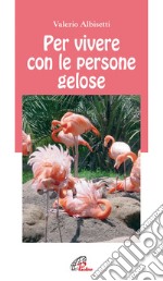 Per vivere con la persone gelose libro