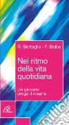 Nel ritmo della vita quotidiana. Un giovane prega il rosario libro