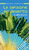 La Canzone del deserto e altri shorts libro