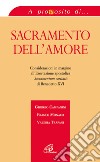 Sacramento dell'amore. Considerazioni in margine all'esortazione apostolica «Sacramentum caritatis» di Benedetto XVI libro