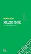 I miracoli di Gesù. Dramma e rivelazione libro