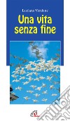 Una vita senza fine libro