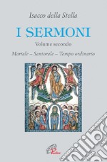 I sermoni. Vol. 2: Mariale. Santorale. Tempo ordinario