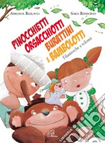 Pinocchietti, orsacchiotti, burattini e bambolotti. Filastrocche a volontà