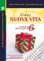 Corso nuova vita. L'annuncio del kerygma in 6 tappe libro