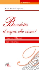 «Benedetto il regno che viene». Novena di Natale per comunità