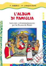 L'album di famiglia. Interviste e drammatizzazioni per la novena di Natale