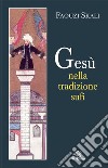 Gesù nella tradizione sufi libro