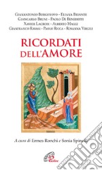 Ricordati dell'amore. I sedotti da Dio libro