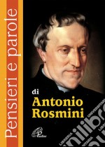 Pensieri e parole di Antonio Rosmini libro