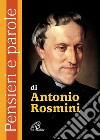 Pensieri e parole di Antonio Rosmini libro