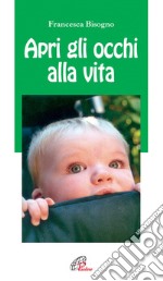 Apri gli occhi alla vita libro