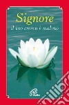 Signore il tuo amico è malato libro