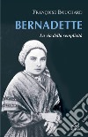 Bernadette. La via della semplicità libro